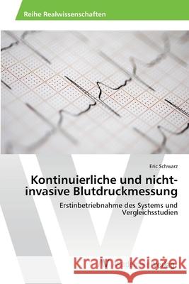 Kontinuierliche und nicht-invasive Blutdruckmessung Schwarz, Eric 9783639472004 AV Akademikerverlag - książka