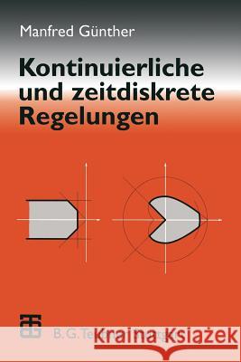 Kontinuierliche Und Zeitdiskrete Regelungen Manfred Gunther 9783519061861 Vieweg+teubner Verlag - książka