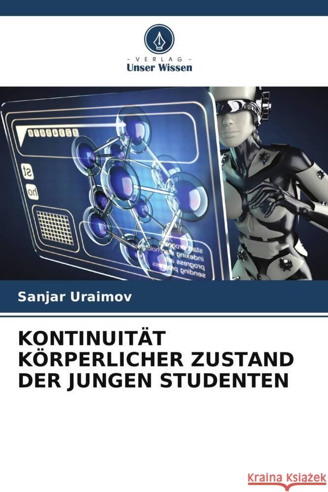 KONTINUITÄT KÖRPERLICHER ZUSTAND DER JUNGEN STUDENTEN Uraimov, Sanjar 9786204951935 Verlag Unser Wissen - książka