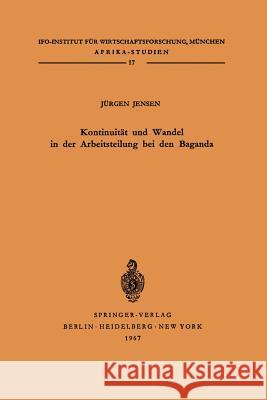 Kontinuität Und Wandel in Der Arbeitsteilung Bei Den Baganda Jensen, Jürgen 9783540037132 Not Avail - książka