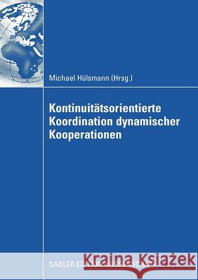 Kontinuitätsorientierte Koordination Dynamischer Kooperationen Hülsmann, Michael 9783834909459 Gabler Verlag - książka