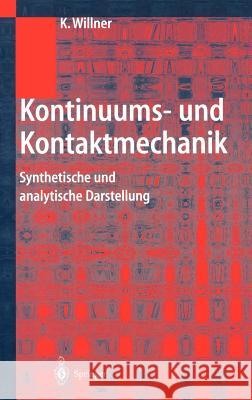 Kontinuums- Und Kontaktmechanik: Synthetische Und Analytische Darstellung Willner, Kai 9783540435297 Springer, Berlin - książka