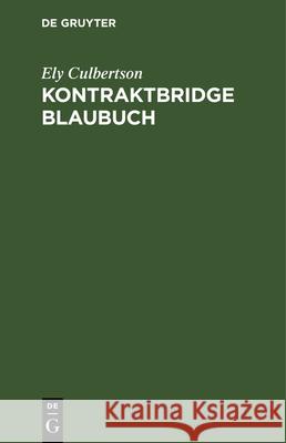 Kontraktbridge Blaubuch Ely Sigmund Von Culbertso 9783486766936 Walter de Gruyter - książka