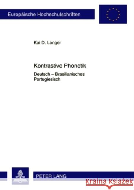 Kontrastive Phonetik: Deutsch - Brasilianisches Portugiesisch Langer, Kai Dieter 9783631608432 Lang, Peter, Gmbh, Internationaler Verlag Der - książka
