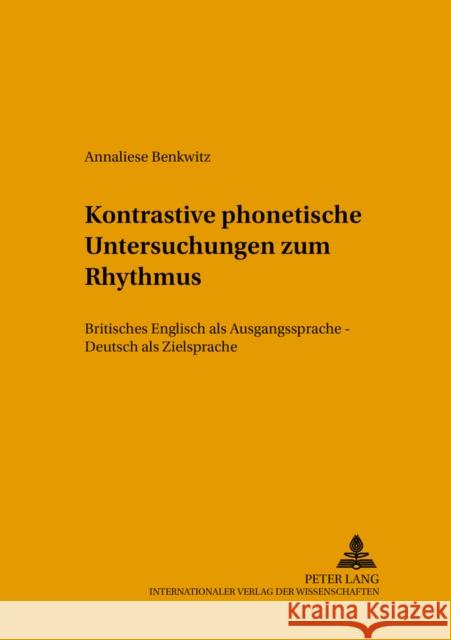 Kontrastive Phonetische Untersuchungen Zum Rhythmus: Britisches Englisch ALS Ausgangssprache - Deutsch ALS Zielsprache Krech, Eva-Maria 9783631529027 Peter Lang Gmbh, Internationaler Verlag Der W - książka