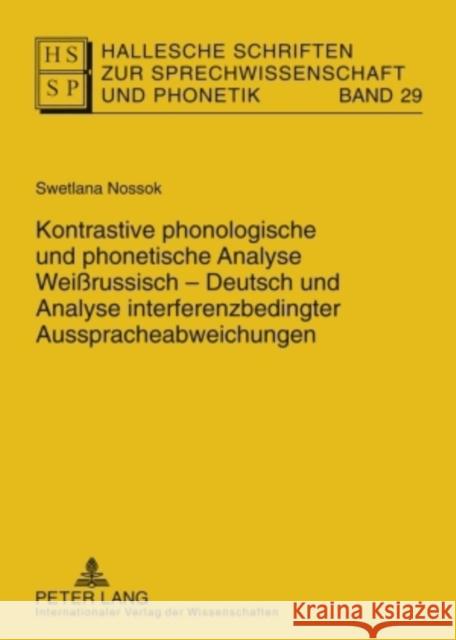 Kontrastive Phonologische Und Phonetische Analyse Weißrussisch-Deutsch Und Analyse Interferenzbedingter Ausspracheabweichungen Hirschfeld, Ursula 9783631584996 Peter Lang Gmbh, Internationaler Verlag Der W - książka