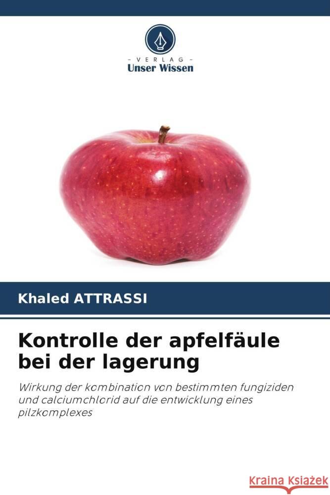 Kontrolle der apfelfäule bei der lagerung Khaled Attrassi 9786205321621 Verlag Unser Wissen - książka