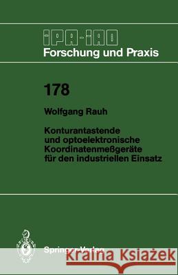 Konturantastende und optoelektronische Koordinatenmeßgeräte für den industriellen Einsatz Wolfgang Rauh 9783540568766 Springer-Verlag Berlin and Heidelberg GmbH &  - książka