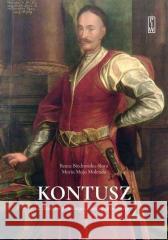 Kontusz. Z dziejów polskiego ubioru narodowego BIEDROŃSKA-SŁOTA BEATA, MOLENDA MARIA 9788381966566 PIW - książka