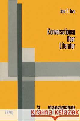 Konversationen Über Literatur: Literatur Und Wissenschaft Aus Nominalistischer Sicht Ihwe, Jens 9783528085865 Vieweg+teubner Verlag - książka