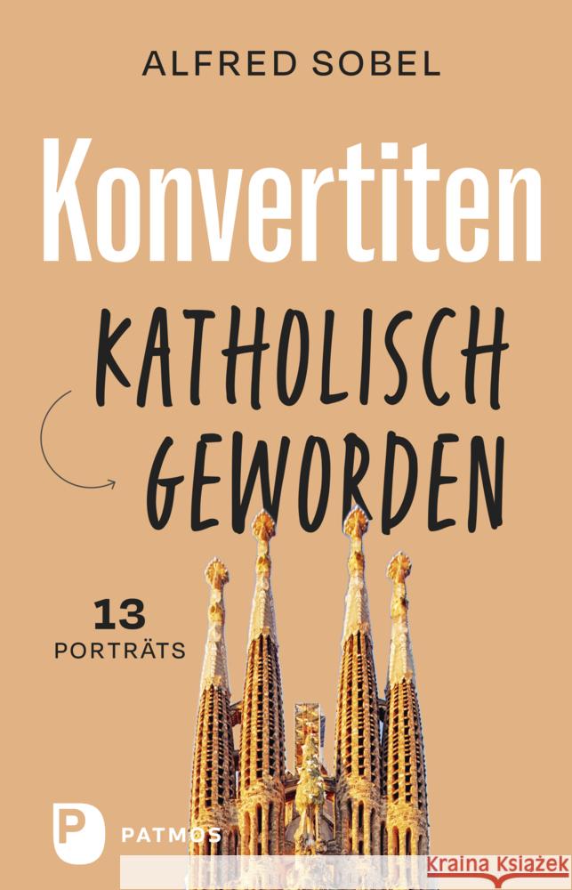 Konvertiten: katholisch geworden Sobel, Alfred 9783843614467 Patmos Verlag - książka