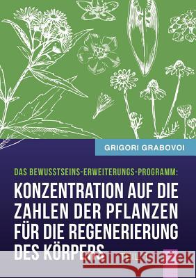 Konzentration auf die Zahlen der Pflanzen für die Regenerierung des Körpers - TEIL 1 Grabovoi, Grigori 9783943110975 Jelezky Publishing Ug - książka