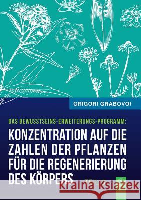 Konzentration auf die Zahlen der Pflanzen für die Regenerierung des Körpers (Buch 3) Grabovoi, Grigori 9783945549131 Jelezky Publishing Ug - książka