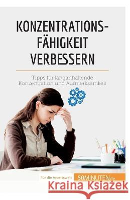 Konzentrationsfähigkeit verbessern: Tipps für langanhaltende Konzentration und Aufmerksamkeit Charlier, Maïlys 9782808018111 5minuten.de - książka