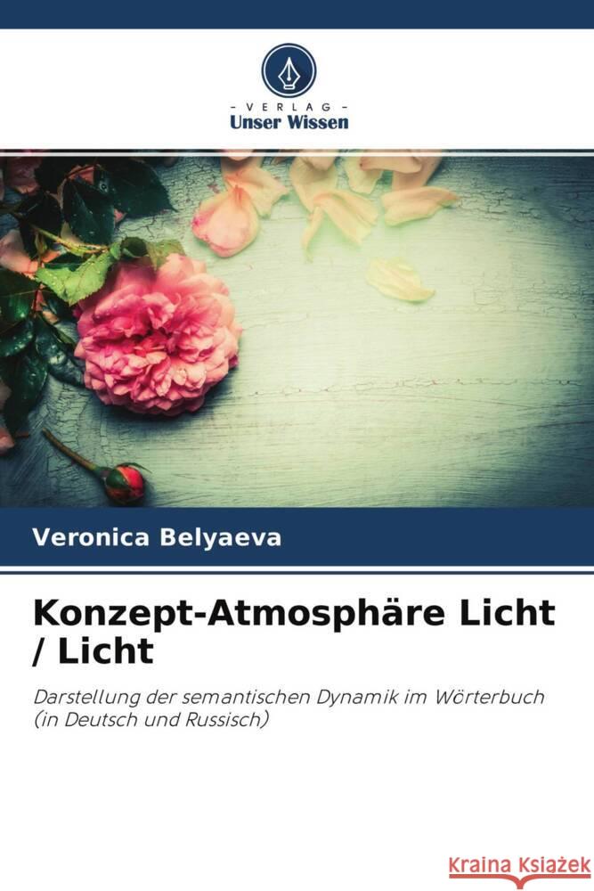 Konzept-Atmosphäre Licht / Licht Belyaeva, Veronica 9786203099027 Verlag Unser Wissen - książka