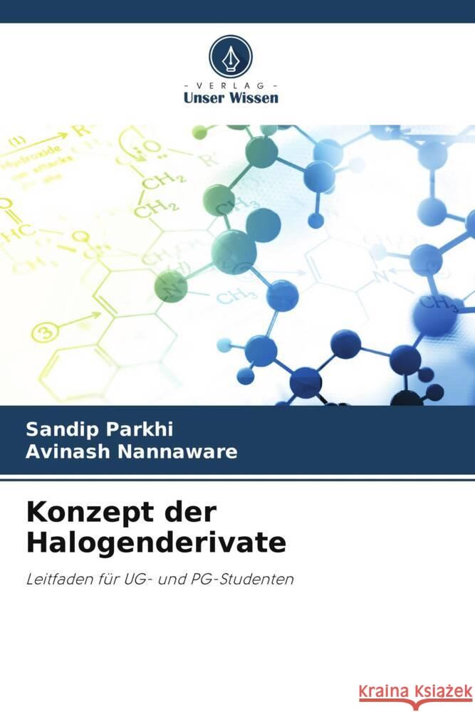 Konzept der Halogenderivate Parkhi, Sandip, Nannaware, Avinash 9786205432518 Verlag Unser Wissen - książka