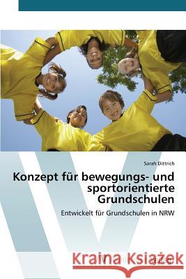 Konzept für bewegungs- und sportorientierte Grundschulen Dittrich Sarah 9783639806106 AV Akademikerverlag - książka