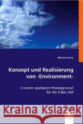 Konzept und Realisierung von -Environment- Sturm, Michael 9783836491105 VDM Verlag Dr. Müller - książka