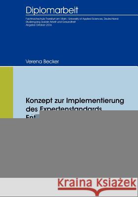 Konzept zur Implementierung des Expertenstandards Entlassungsmanagement Becker, Verena 9783836651615 Diplomica - książka