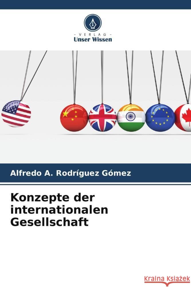 Konzepte der internationalen Gesellschaft Alfredo A. Rodr?gue 9786207294442 Verlag Unser Wissen - książka