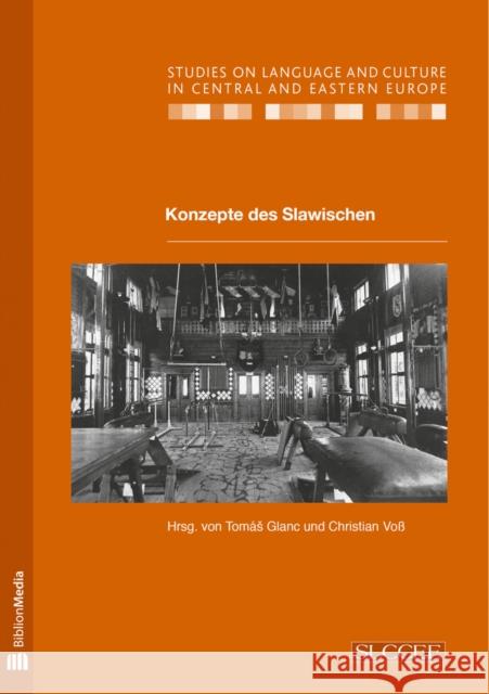 Konzepte Des Slawischen: Hrsg. Von Tomás Glanc Und Christian Voß Voß, Christian 9783866885950 Biblion Media GmbH - książka