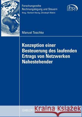 Konzeption Einer Besteuerung Des Laufenden Ertrags Von Netzwerken Nahestehender Teschke, Manuel   9783834916716 Gabler - książka