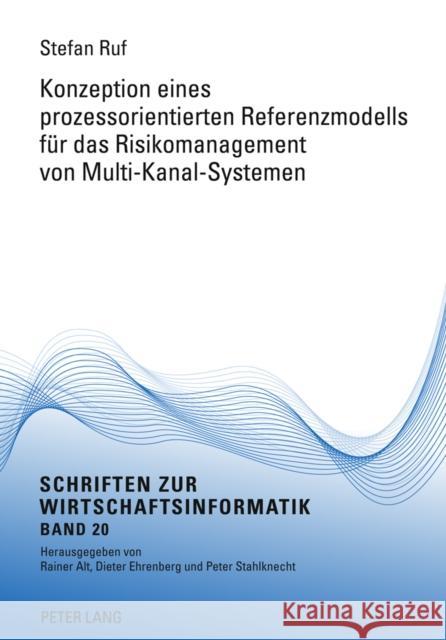 Konzeption Eines Prozessorientierten Referenzmodells Fuer Das Risikomanagement Von Multi-Kanal-Systemen Ehrenberg, Dieter 9783631611029 Lang, Peter, Gmbh, Internationaler Verlag Der - książka