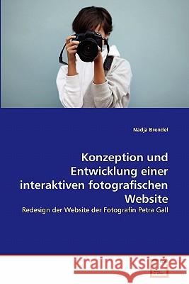 Konzeption und Entwicklung einer interaktiven fotografischen Website Brendel, Nadja 9783639352283 VDM Verlag - książka