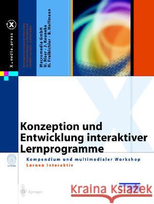 Konzeption Und Entwicklung Interaktiver Lernprogramme: Kompendium Und Multimedialer Workshop Lernen Interaktiv Macromedia Gmbh -. Akademie F]r Neue Med Macromedia Gmbh -. Akademie Fa1/4r Neue 9783540674375 Springer - książka