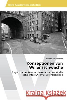 Konzeptionen von Willensschwäche Fleischmann Thomas 9783639466140 AV Akademikerverlag - książka