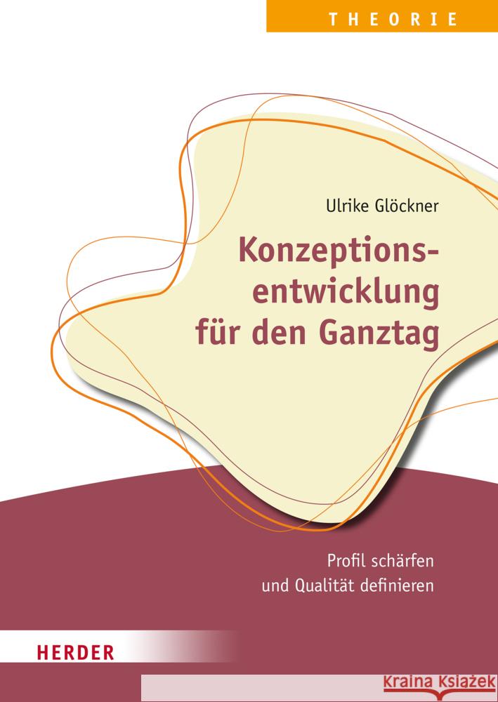Konzeptionsentwicklung für den Ganztag Glöckner, Ulrike 9783451394416 Herder, Freiburg - książka