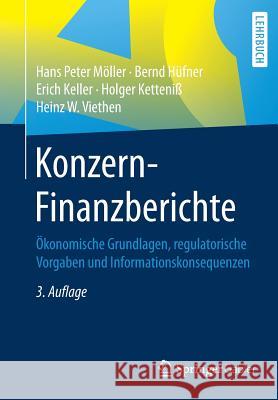 Konzern-Finanzberichte: Ökonomische Grundlagen, Regulatorische Vorgaben Und Informationskonsequenzen Möller, Hans Peter 9783662559963 Springer Gabler - książka