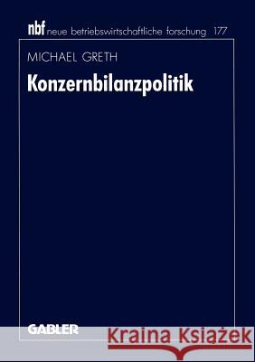 Konzernbilanzpolitik Michael Greth 9783409132763 Gabler Verlag - książka