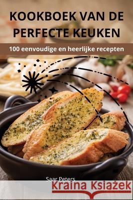 Kookboek Van de Perfecte Keuken Saar Peters 9781836239604 Saar Peters - książka