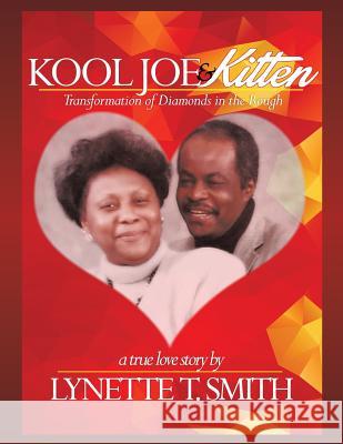 Kool Joe & Kitten: A True Love Story -Transformation of Diamonds in the Rough Dr Lynette T. Smith 9781504353809 Balboa Press - książka