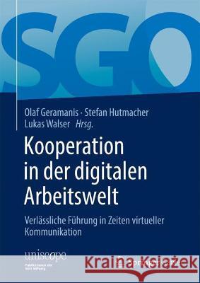 Kooperation in Der Digitalen Arbeitswelt: Verlässliche Führung in Zeiten Virtueller Kommunikation Geramanis, Olaf 9783658344962 Springer Gabler - książka