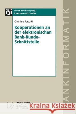 Kooperationen an Der Elektronischen Bank-Kunde-Schnittstelle Fotschki, Christiane 9783790810851 Not Avail - książka