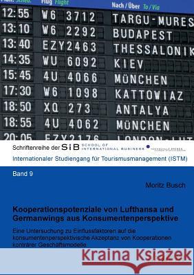 Kooperationspotenziale von Lufthansa und Germanwings aus Konsumentenperspektive. Eine Untersuchung zu Einflussfaktoren auf die konsumentenperspektivische Akzeptanz von Kooperationen kontr�rer Gesch�ft Moritz Busch, Felix B Herle 9783838204567 Ibidem Press - książka