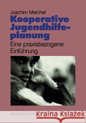 Kooperative Jugendhilfeplanung: Eine Praxisbezogene Einführung Merchel, Joachim 9783663105367 Vs Verlag Fur Sozialwissenschaften - książka