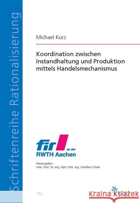 Koordination zwischen Instandhaltung und Produktion mittels Handelsmechanismus Kurz, Michael 9783863595937 Apprimus Verlag - książka