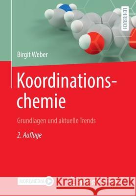 Koordinationschemie: Grundlagen Und Aktuelle Trends Birgit Weber 9783662638187 Springer Spektrum - książka