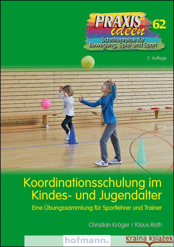 Koordinationsschulung im Kindes- und Jugendalter Kröger, Christian, Roth, Klaus 9783778026229 Hofmann, Schorndorf - książka
