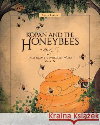 Kopan and the Honeybees Renee Barnes Mary Thurlow Shawn McEowen 9781460290545 FriesenPress - książka