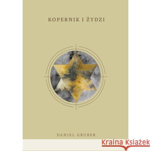 Kopernik i Żydzi Gruber Daniel 9788393456529 Szaron - książka