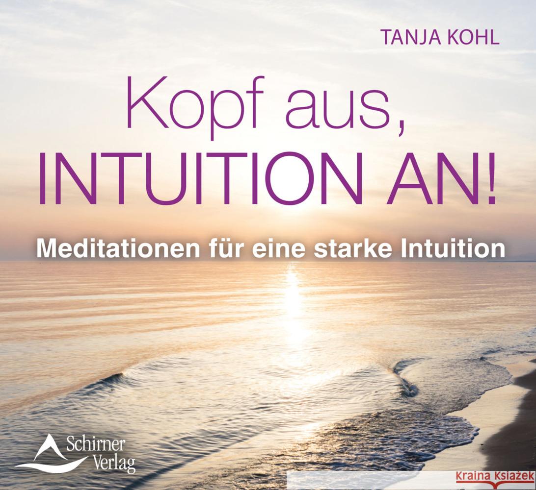Kopf aus, Intuition an!, Audio-CD Kohl, Tanja 9783843484220 Schirner - książka