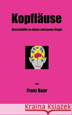 Kopfläuse Aphorismen Baur, Franz 9783347995536 tredition - książka