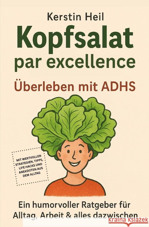 Kopfsalat par excellence - Überleben mit ADHS Heil, Kerstin 9783565021215 epubli - książka