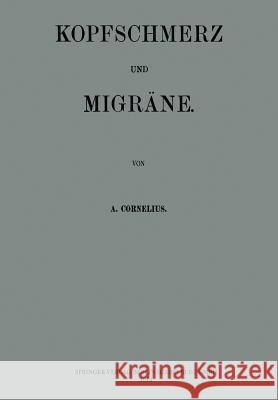 Kopfschmerz Und Migräne Cornelius, Alfons 9783662342640 Springer - książka