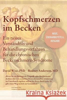 Kopfschmerzen im Becken David Wise, Rodney Anderson 9780983308225 National Center for Pelvic Pain Research - książka