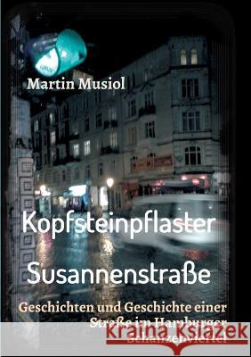 Kopfsteinpflaster Susannenstraße Musiol, Martin 9783734571923 Tredition Gmbh - książka